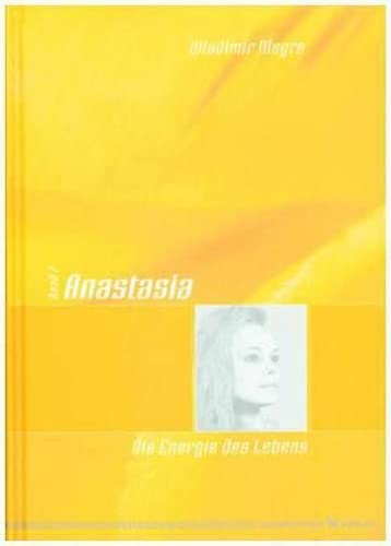 Anastasia - Die Energie des Lebens von Silberschnur Verlag Die G